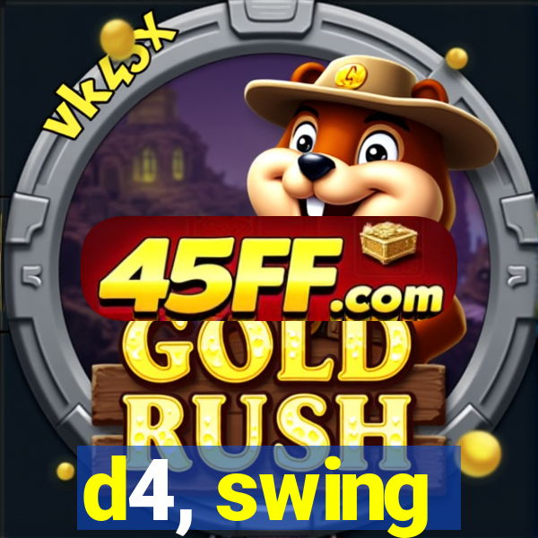 d4, swing